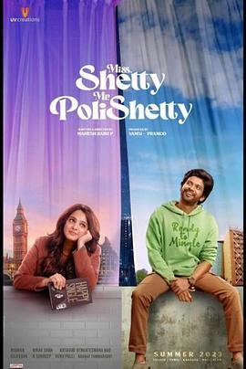 《Shetty小姐Polishetty先生》时长：120分钟免费剧情，共452字