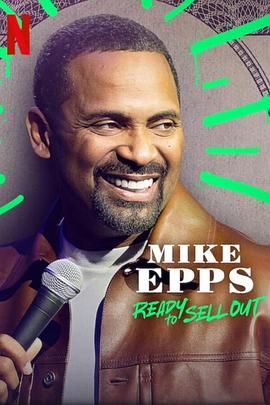 《Mike Epps Ready to Sell Out》时长：120分钟免费剧情，共495字